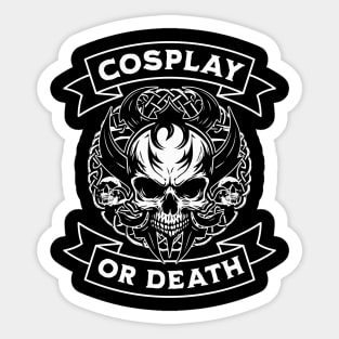 Cosplay or Death Sticker